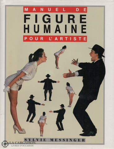 Messinger Sylvie. Manuel De Figure Humaine Pour Lartiste Livre