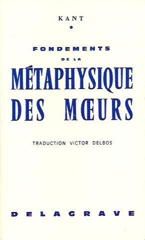 KANT, EMMANUEL. Fondements de la métaphysique des mœurs