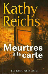 REICHS, KATHY. Meurtres à la carte