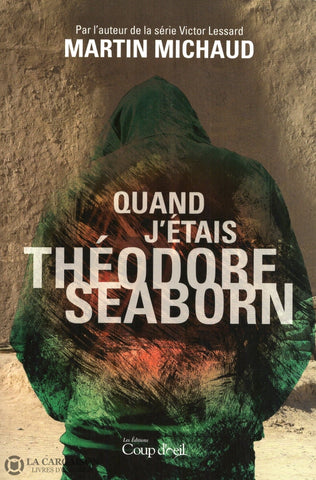 Michaud Martin. Quand Jétais Théodore Seaborn Livre