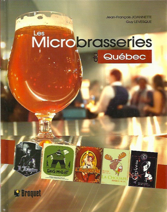 JOANNETTE, JEAN-FRANCOIS. Les microbrasseries du Québec