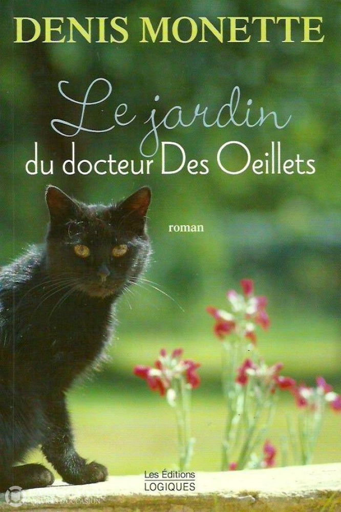 Monette Denis. Le Jardin Du Docteur Des Oeillets Doccasion - Très Bon Livre