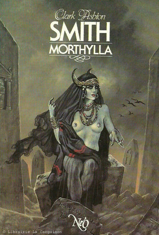 SMITH, CLARK ASHTON. Morthylla - Nouvelles