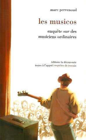 PERRENOUD, MARC. Les musicos. Enquête sur des musiciens ordinaires.