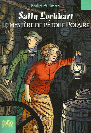 PULLMAN, PHILIP. Sally Lockhart. Tome 2. Le mystère de l'Étoile Polaire.