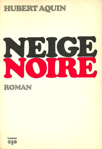 AQUIN, HUBERT. Neige noire (Dédicacé)