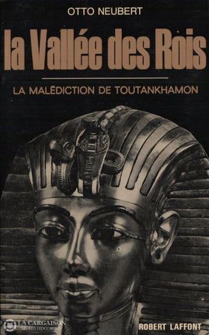 Neubert Otto. Vallée Des Rois (La):  La Malédiction De Toutankhamon Livre