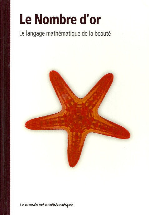 CORBALAN, FERNANDO. Le nombre d'or. Le langage mathématique de la beauté.