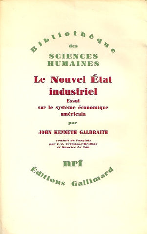 GALBRAITH, JOHN KENNETH. Le Nouvel État Industriel. Essai sur la système économique américain.