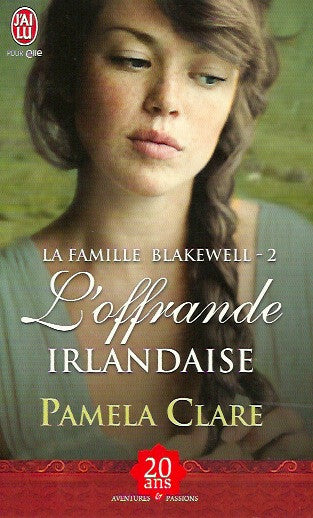 CLARE, PAMELA. La famille Blakewell - Tome 02 : Offrande irlandaise (L')