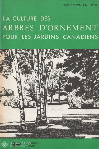 Oliver R.w. Culture Des Arbres Dornement Pour Les Jardins Canadiens (La) - Publication 994 Livre