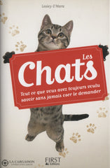 Omara Lesley. Chats (Les):  Tout Ce Que Vous Avez Toujours Voulu Savoir Sans Jamais Oser Le Demander