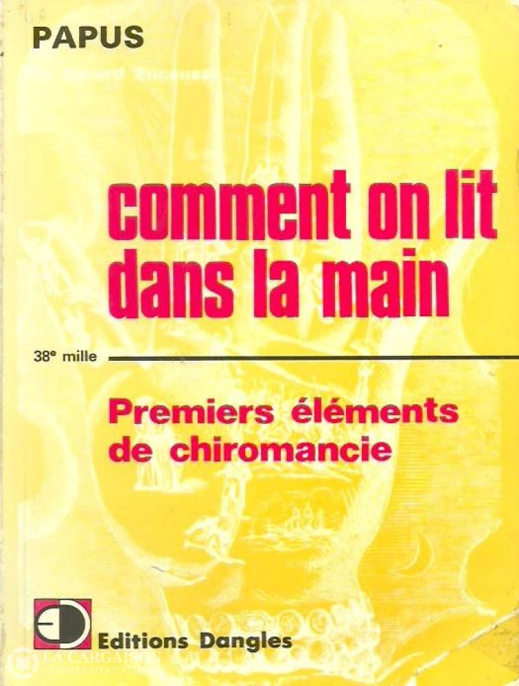 Papus. Comment On Lit Dans La Main. Premiers Éléments De Chiromancie. Acceptable Livre