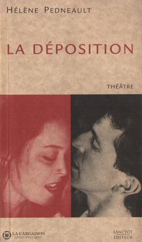 Pedneault Helene. Déposition (La) Livre