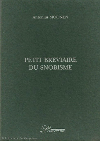 MOONEN, ANTONIUS. Petit bréviaire du snobisme