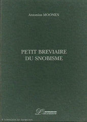 MOONEN, ANTONIUS. Petit bréviaire du snobisme