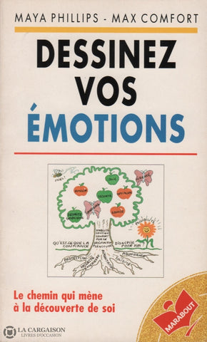 Phillips-Comfort. Dessinez Vos Émotions:  Le Chemin Qui Mène À La Découverte De Soi Livre