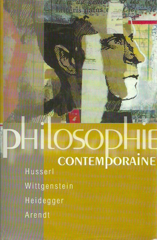 COLLECTIF. Philosophie contemporaine. Husserl. Wittgenstein. Heidegger. Arendt.