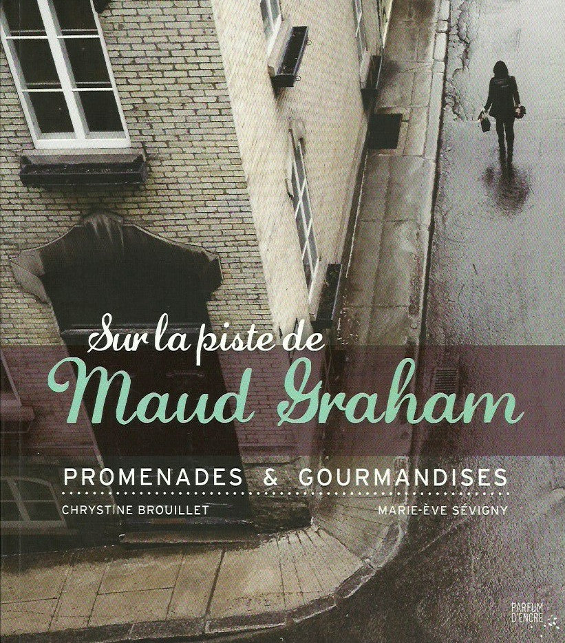 BROUILLET-SEVIGNY. Sur la piste de Maud Graham. Promenades & gourmandises.