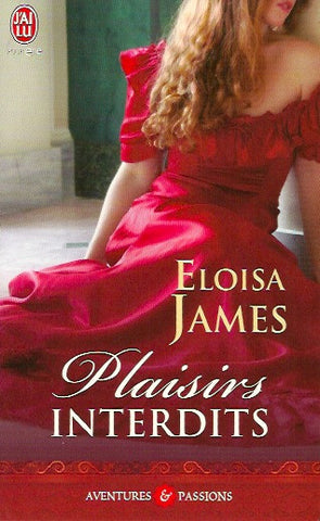 JAMES, ELOISA. Plaisirs interdits