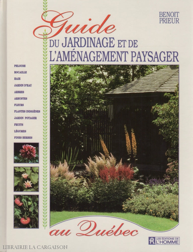 Prieur Benoit. Guide Du Jardinage Et De Laménagement Paysager Au Québec Doccasion - Très Bon Livre