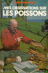 Provencher Paul. Mes Observations Sur Les Poissons Livre