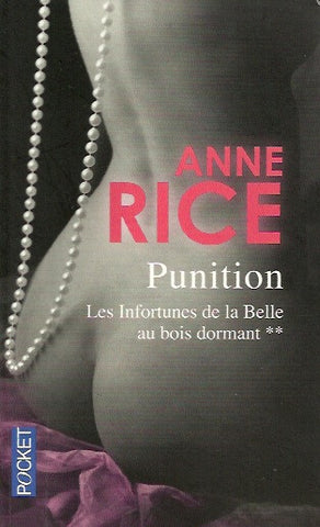 RICE, ANNE. Les infortunes de la Belle au bois dormant. Tome 2. Punition.