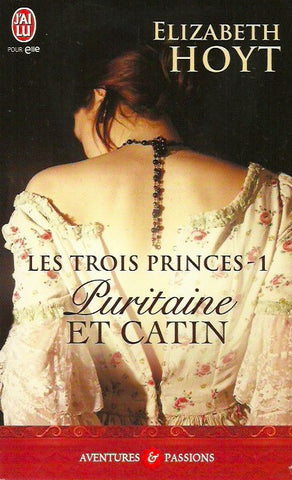 HOYT, ELIZABETH. Les trois princes - 1. Puritaine et catin.