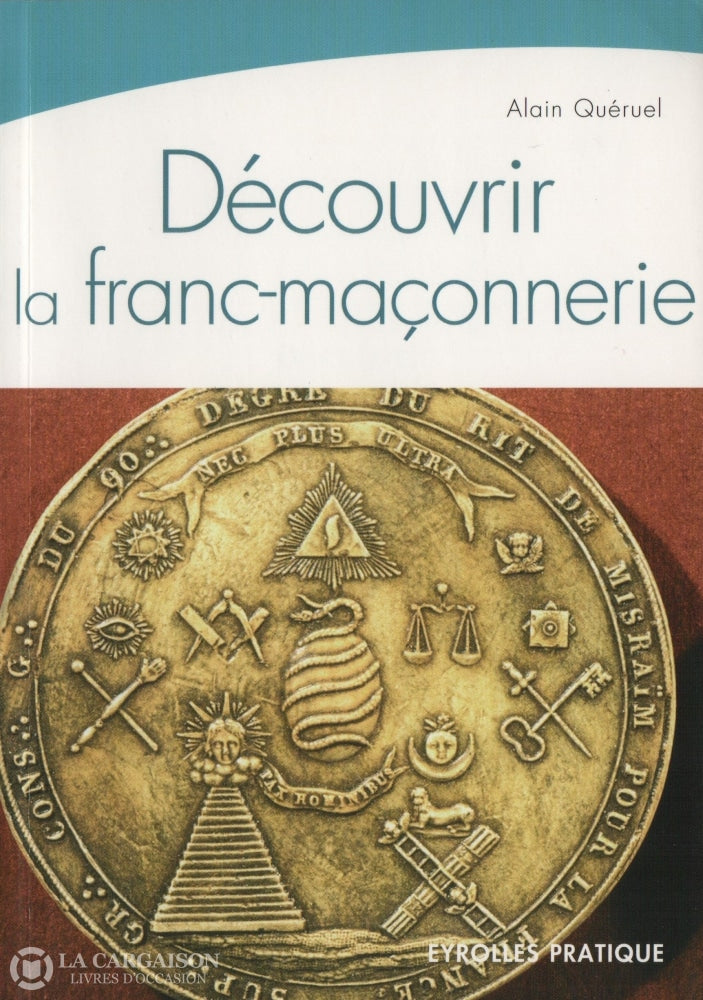 Queruel Alain. Découvrir La Franc-Maçonnerie Livre