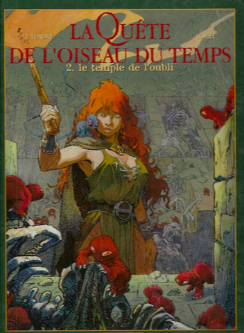 QUETE DE L'OISEAU DU TEMPS (LA). Tome 2. Le temple de l'oubli.