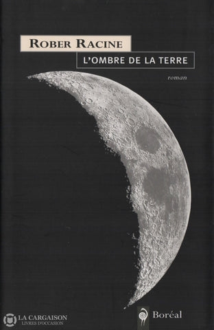 Racine Rober. Ombre De La Terre (L) Livre