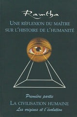 RAMTHA. Une réflexion du maître sur l'histoire de l'humanité. Première partie. La civilisation humaine. Les origines de l'évolution.