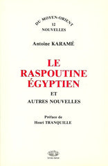 KARAME, ANTOINE. Le Raspoutine égyptien et autres nouvelles