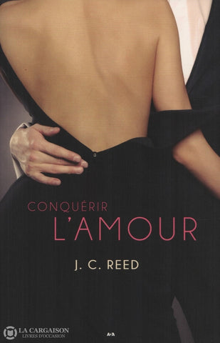 Reed J.c. Sabandonner À Lamour - Tome 02:  Conquérir Livre