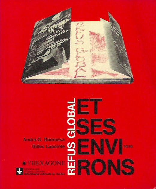 BOURASSA, ANDRE-G. Refus global et ses environs 1948-1988