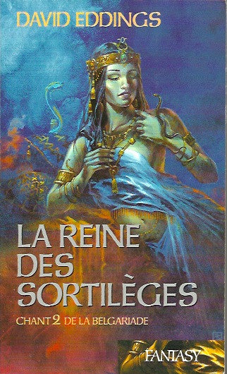 EDDINGS, DAVID. La reine des sortilèges. Chant 2 de la Belgariade.