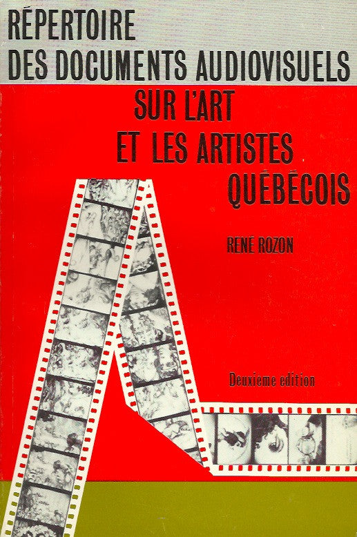 ROZON, RENE. Répertoire des documents audiovisuels sur l'art et les artistes Québécois