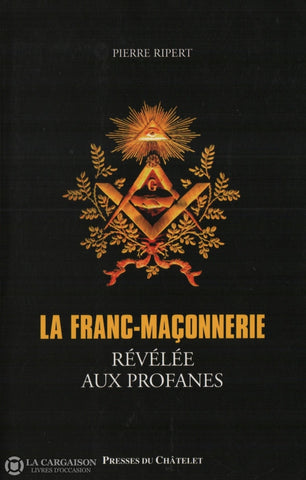 Ripert Pierre. Franc-Maçonnerie Révélée Aux Profanes (La) Livre