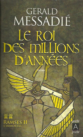 MESSADIE, GERALD. Ramses II L'Immortel. Tome 2. Le roi des millions d'années.