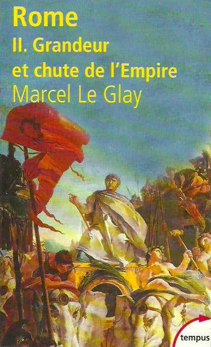 LE GLAY, MARCEL. Rome. Tome 2. Grandeur et chute de l'Empire.