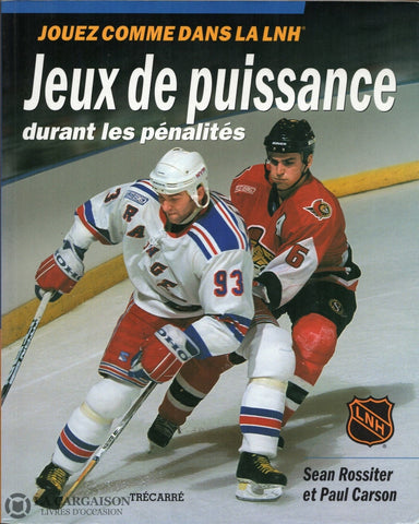 Rossiter-Carson. Jeux De Puissance Durant Les Pénalités:  Jouez Comme Dans La Lnh Livre