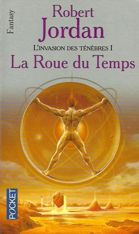 JORDAN, ROBERT. La Roue du Temps. Tome 01. La Roue du Temps (L'invasion des ténèbres 1).