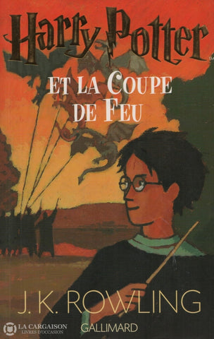 Rowling J. K. Harry Potter - Tome 04:  Et La Coupe De Feu Livre