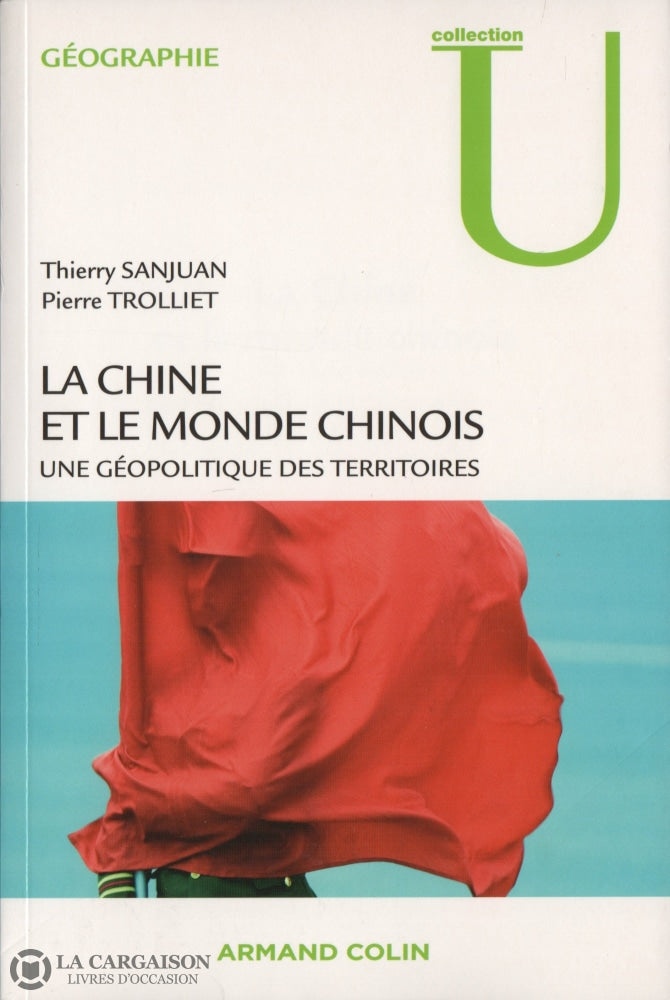 Sanjuan-Trolliet. Chine Et Le Monde Chinois (La):  Une Géopolitique Des Territoires Livre