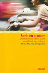 ARNOPOULOS, SHEILA MCLEOD. Saris en scooter : La révolution du microcrédit dans l'Inde des villages