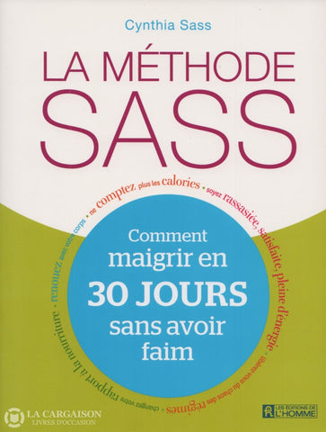 Sass Cynthia. Méthode Sass (La):  Comment Maigrir En 30 Jours Sans Avoir Faim Livre