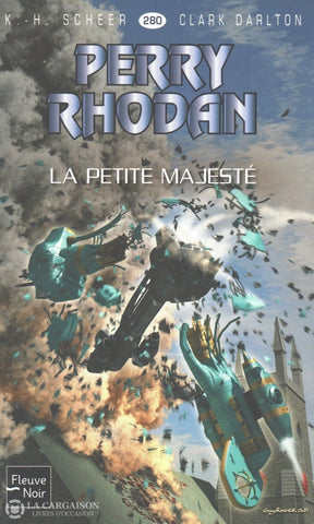 Scheer-Darlton. Perry Rhodan - Tome 280:  La Petite Majesté Livre