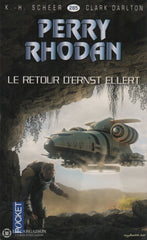 Scheer-Darlton. Perry Rhodan - Tome 285:  Le Retour Dernst Ellert Livre