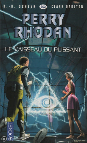 Scheer-Darlton. Perry Rhodan - Tome 302:  Le Vaisseau Du Puissant Livre