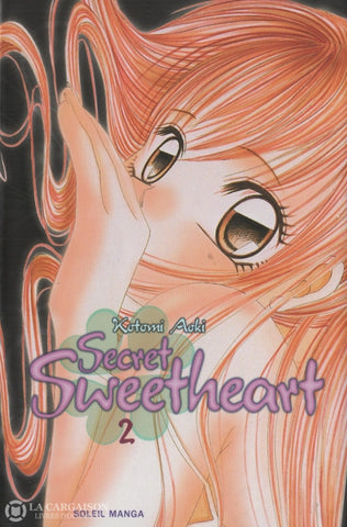 Secret Sweetheart / Aoki Kotomi. Tome 02 Livre